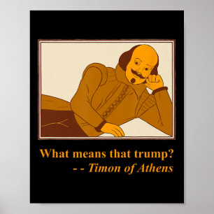 What Means Trump Timon Athens Shakespeare Quotatio Poster