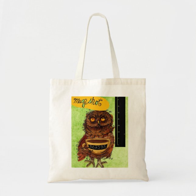 What my #Coffee says to me - Owl Mug Shot Tote Bag (Front)