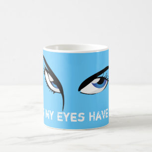 What My Eyes Have Seen Coffee Mug Cup