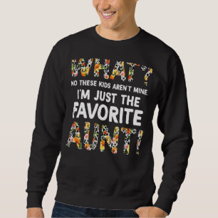 What No These Kids Aren't Mine I'm Just The Favori Sweatshirt