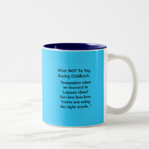 What NOT To SayDuring Childbirth: Two-Tone Coffee Mug