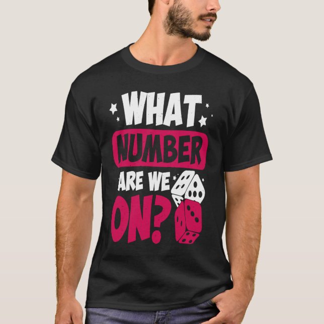 What Number Are We On Bunco Game T-Shirt (Front)