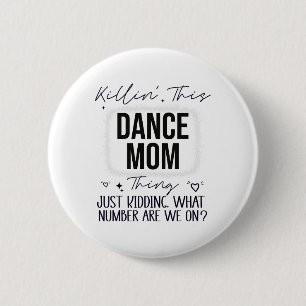 What Number Are We On Funny Dance Mum 6 Cm Round Badge