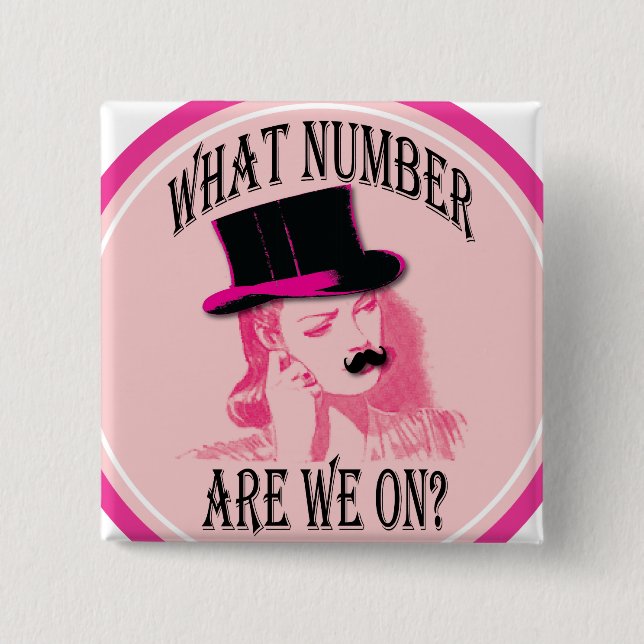 what number are we on? Moustache and top hat 15 Cm Square Badge (Front)