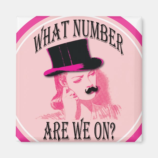 what number are we on? Moustache and top hat Magnet (Front)
