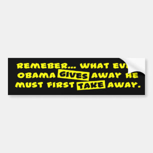 What Obama Gives Away... Bumper Sticker