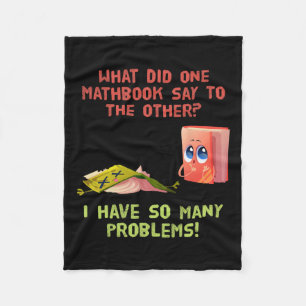 What One Math Book Say To The Other Funny Math Tea Fleece Blanket