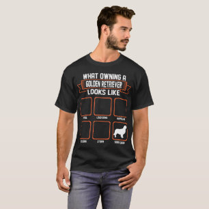 What Owning Golden Retriever Dog Looks Like Funny T-Shirt