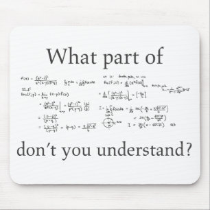 What Part Don't You Understand? Funny Math Whiz Mouse Mat