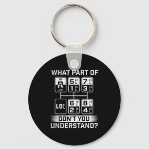 What Part Don't You Understand - Trucker Semi Truc Key Ring