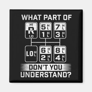 What Part Don't You Understand - Trucker Semi Truc Magnet