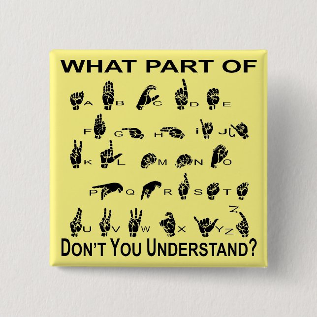 What Part Of ASL Don’t You Understand 15 Cm Square Badge (Front)