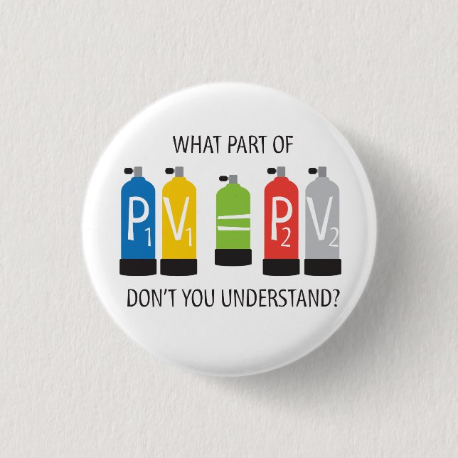 What Part of Boyle's Law Don't You Understand? 3 Cm Round Badge (Front)