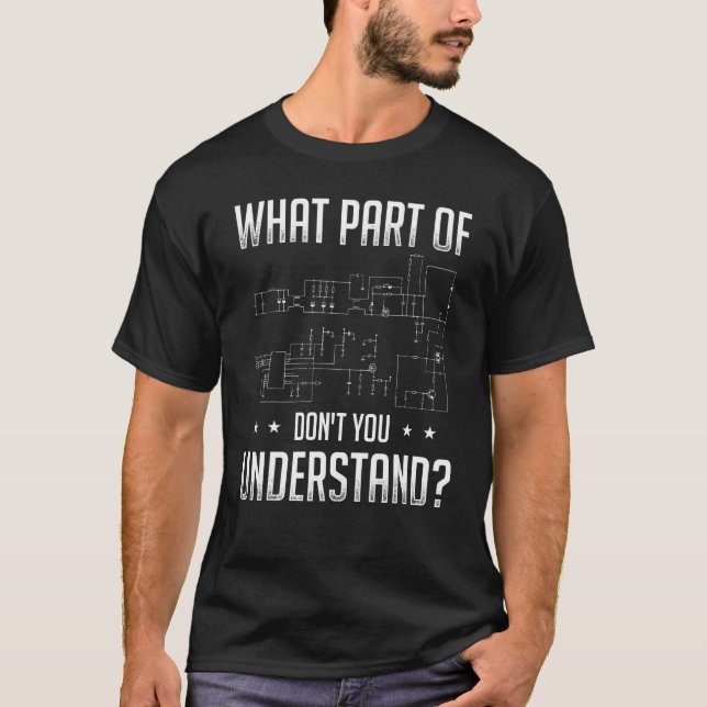 What Part Of Don´t You Understand   Electrician T-Shirt (Front)