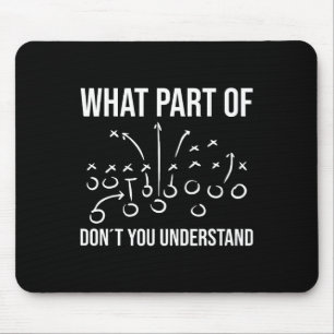 What Part Of Don´t You Understand - Football Coach Mouse Mat