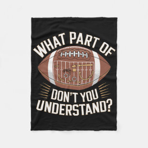 What Part Of Don't You Understand American Footbal Fleece Blanket
