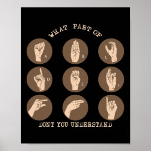 What Part Of Don't You Understand ASL Sign Languag