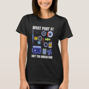 What Part Of Don't You Understand Car Parts Racing T-Shirt