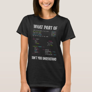 What Part Of Don't You Understand Computer Science T-Shirt
