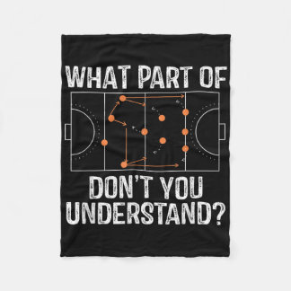 What Part Of Dont You Understand Field Hockey Coac Fleece Blanket