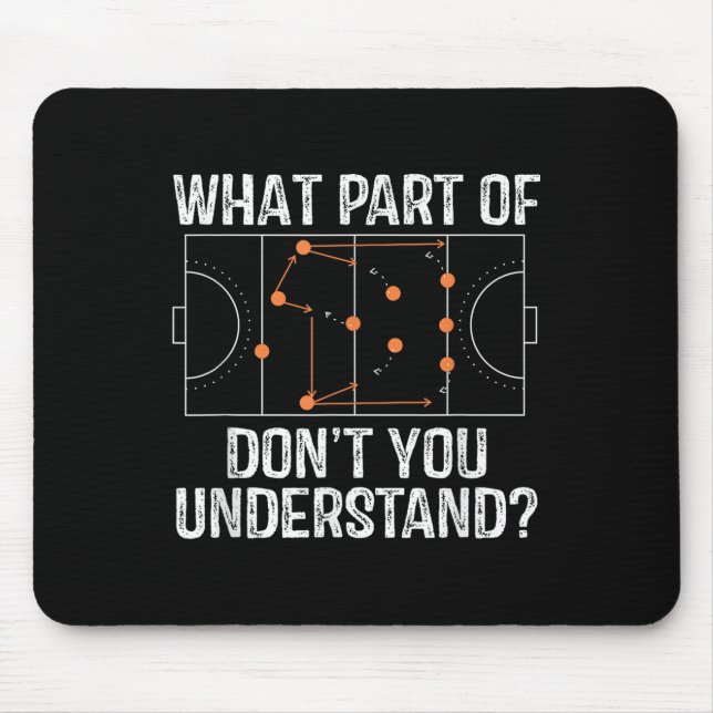 What Part Of Dont You Understand Field Hockey Coac Mouse Mat (Front)