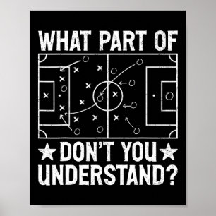 What Part Of Don't You Understand Football Coach M Poster
