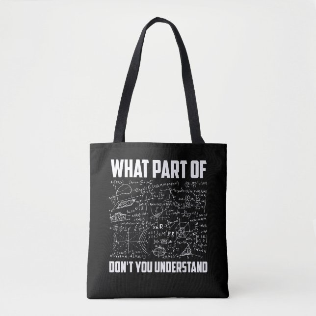 What Part Of Dont You Understand Fun Math Teacher Tote Bag (Front)