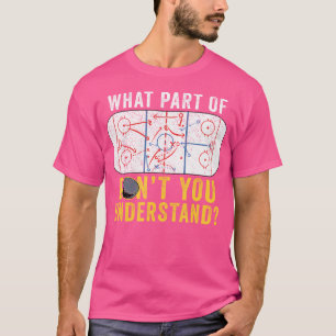 What Part Of Don'T You Understand Funny Hockey Mum T-Shirt
