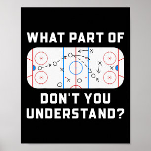 What Part Of Don't You Understand Funny Hockey Pla Poster