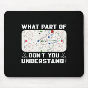 What Part Of Don't You Understand Funny Ice Hockey Mouse Mat