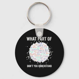 What Part Of Don't You Understand Funny Math Calcu Key Ring