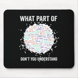 What Part Of Don't You Understand Funny Math Calcu Mouse Mat
