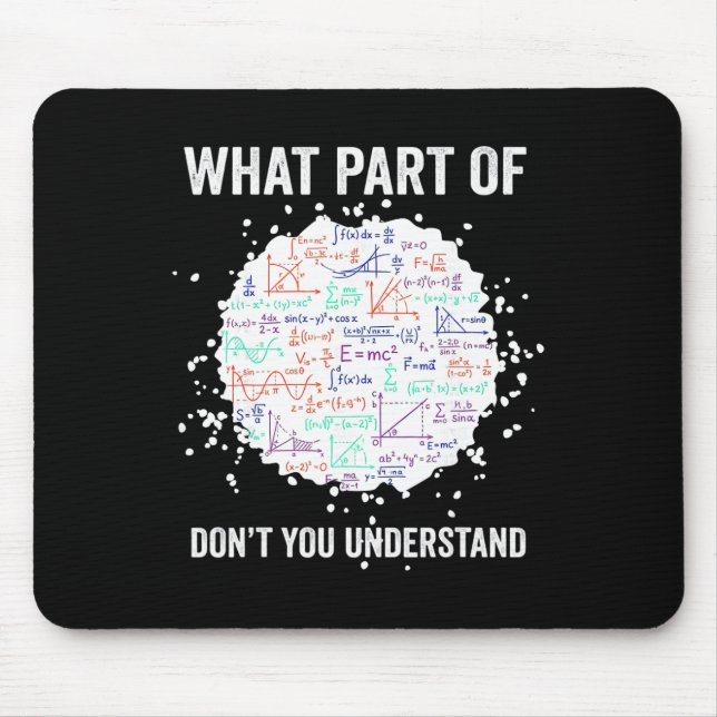 What Part Of Don't You Understand Funny Math Calcu Mouse Mat (Front)