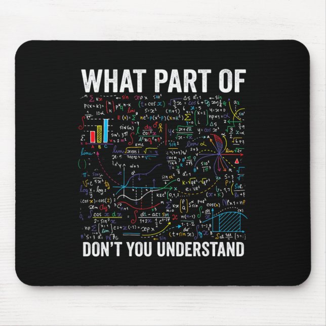 What Part Of Don't You Understand Funny Math Calcu Mouse Mat (Front)