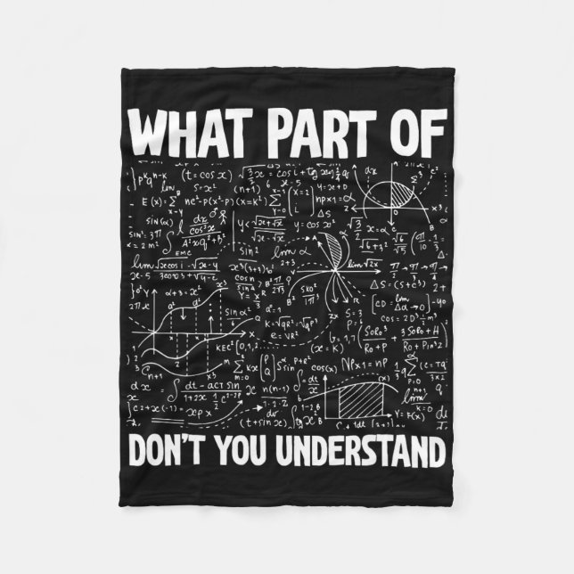 What Part Of Don't You Understand Funny Math Mathe Fleece Blanket (Front)