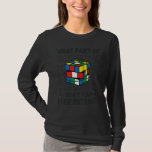 What Part Of Don't You Understand Funny Math Speed T-Shirt<br><div class="desc">What Part Of Don't You Understand Funny Math Speedcubing</div>