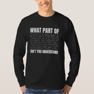 What Part Of Don't You Understand Funny Math T-Shirt