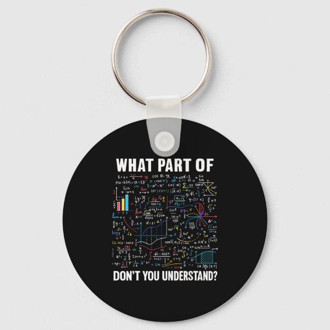 What Part Of Don't You Understand _ Funny Math Tea Key Ring (Front)