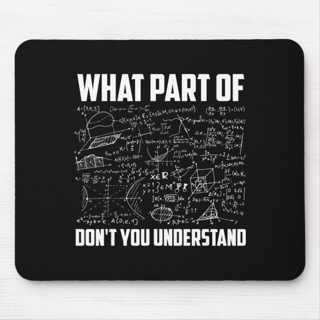 What Part Of Don't You Understand _ Funny Math Tea Mouse Mat (Front)