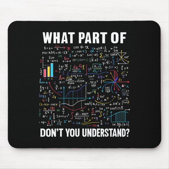 What Part Of Don't You Understand _ Funny Math Tea Mouse Mat (Front)