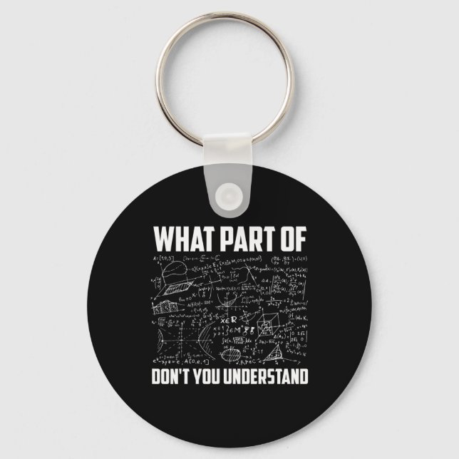 What Part Of Don't You Understand Funny Math Teach Key Ring (Front)