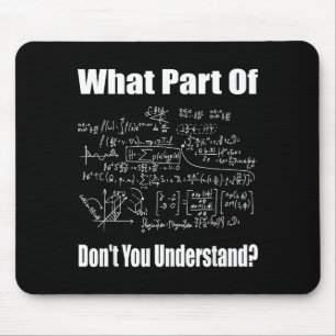 What Part Of Don't You Understand Funny Math Teach Mouse Mat