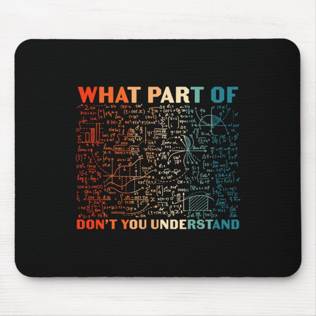What Part Of Don't You Understand Funny Math Teach Mouse Mat (Front)