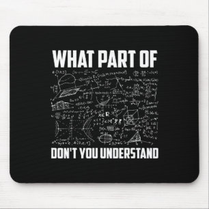 What Part Of Don't You Understand Funny Math Teach Mouse Mat