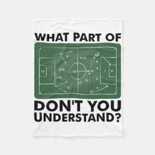 What Part Of Don't You Understand Funny Soccer Coa Fleece Blanket