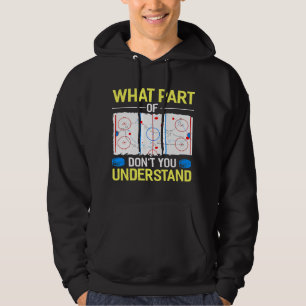 What Part Of Dont You Understand Hockey Goalie Ice Hoodie