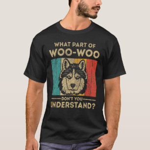What Part Of Dont You Understand  Husky T-Shirt