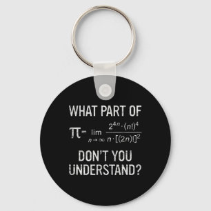 What Part Of Don't You Understand Math Equation Pi Key Ring