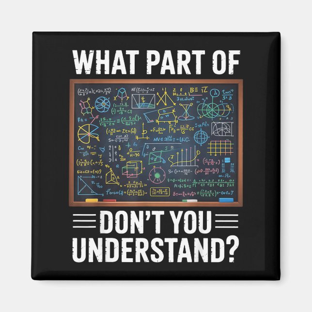 What part of dont you understand math humor  magnet (Front)