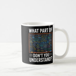 What part of dont you understand math humour coffee mug
